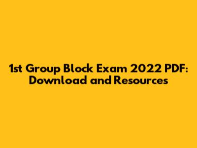 1st Group Block Exam 2022 PDF: Download and Resources