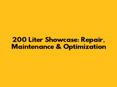 200 Liter Showcase: Repair, Maintenance & Optimization