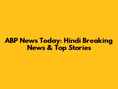 ABP News Today: Hindi Breaking News & Top Stories