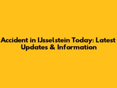 Accident in IJsselstein Today: Latest Updates & Information