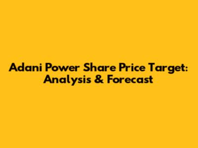 Adani Power Share Price Target: Analysis & Forecast