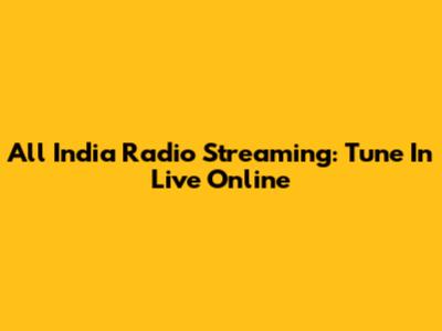 All India Radio Streaming: Tune In Live Online