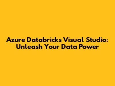 Azure Databricks Visual Studio: Unleash Your Data Power