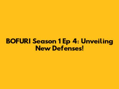 BOFURI Season 1 Ep 4: Unveiling New Defenses!