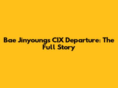 Bae Jinyoung's CIX Departure: The Full Story