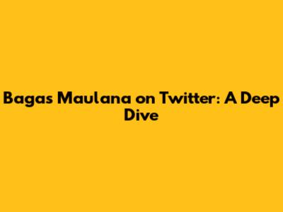 Bagas Maulana on Twitter: A Deep Dive