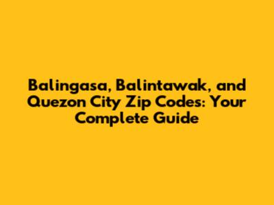 Balingasa, Balintawak, and Quezon City Zip Codes: Your Complete Guide