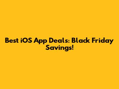 Best iOS App Deals: Black Friday Savings!