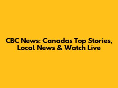 CBC News: Canada's Top Stories, Local News & Watch Live