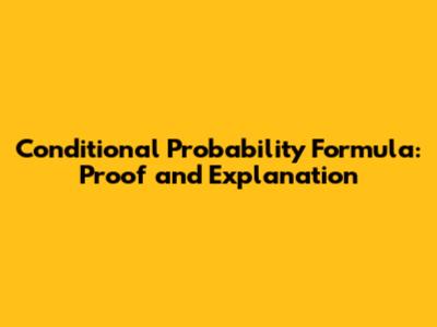 Conditional Probability Formula: Proof and Explanation