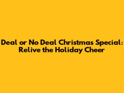 Deal or No Deal Christmas Special: Relive the Holiday Cheer