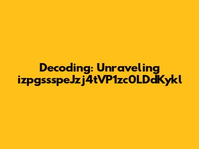Decoding: Unraveling izpgssspeJzj4tVP1zc0LDdKykl