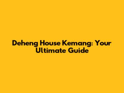 Deheng House Kemang: Your Ultimate Guide