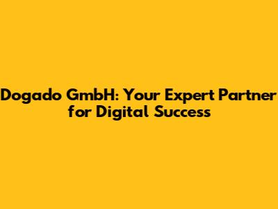 Dogado GmbH: Your Expert Partner for Digital Success