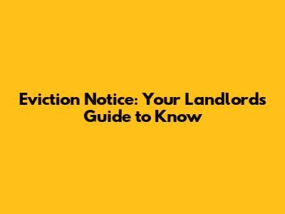 Eviction Notice: Your Landlord's Guide to Know