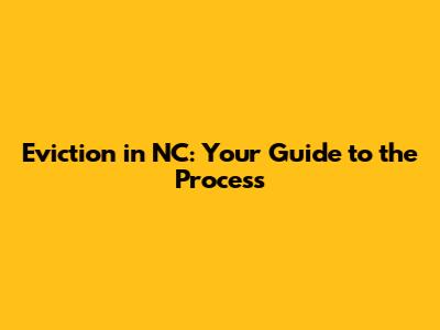 Eviction in NC: Your Guide to the Process