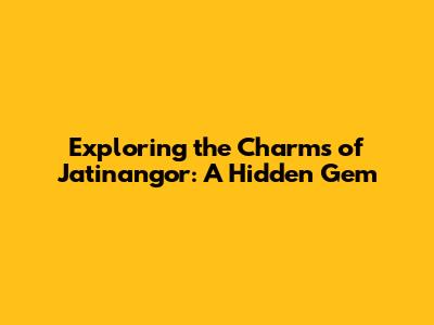 Exploring the Charms of Jatinangor: A Hidden Gem