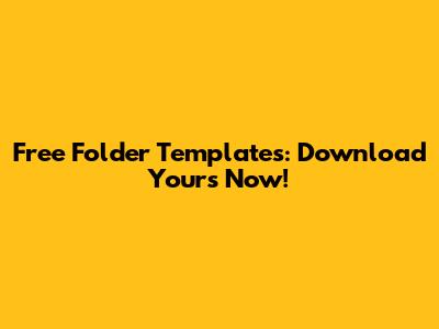Free Folder Templates: Download Yours Now!
