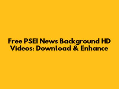 Free PSEI News Background HD Videos: Download & Enhance