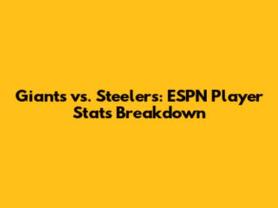 Giants vs. Steelers: ESPN Player Stats Breakdown