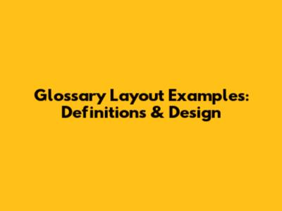 Glossary Layout Examples: Definitions & Design