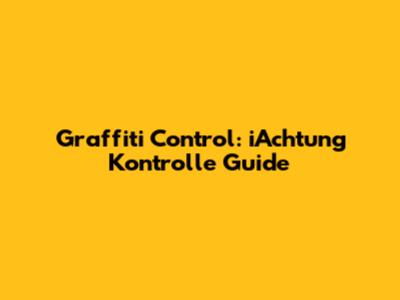 Graffiti Control: iAchtung Kontrolle Guide