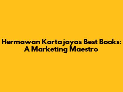 Hermawan Kartajaya's Best Books: A Marketing Maestro
