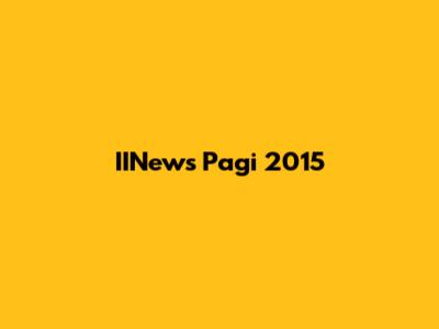 IINews Pagi 2015