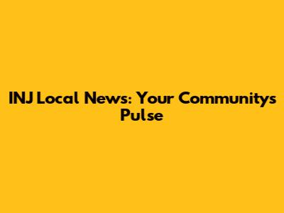 INJ Local News: Your Community's Pulse