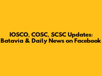 IOSCO, COSC, SCSC Updates: Batavia & Daily News on Facebook