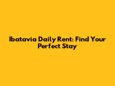 Ibatavia Daily Rent: Find Your Perfect Stay