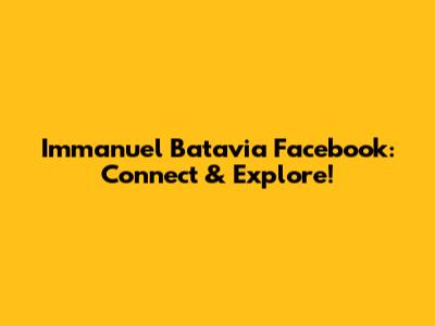 Immanuel Batavia Facebook: Connect & Explore!