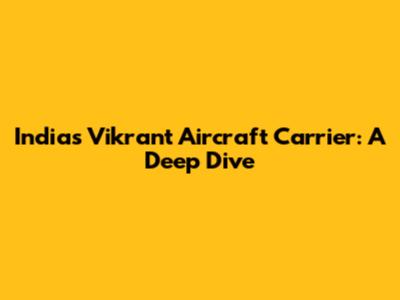 India's Vikrant Aircraft Carrier: A Deep Dive