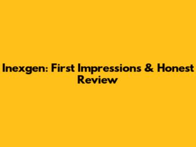 Inexgen: First Impressions & Honest Review