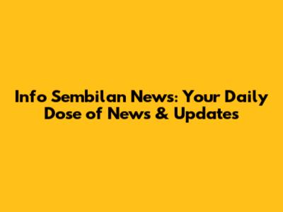 Info Sembilan News: Your Daily Dose of News & Updates