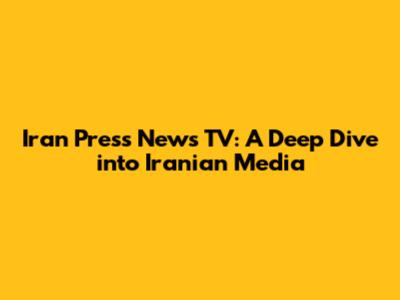 Iran Press News TV: A Deep Dive into Iranian Media