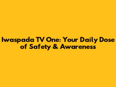 Iwaspada TV One: Your Daily Dose of Safety & Awareness