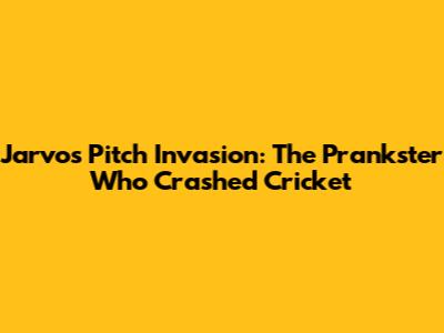 Jarvo's Pitch Invasion: The Prankster Who Crashed Cricket