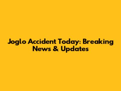Joglo Accident Today: Breaking News & Updates