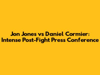 Jon Jones vs Daniel Cormier: Intense Post-Fight Press Conference