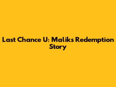 Last Chance U: Malik's Redemption Story
