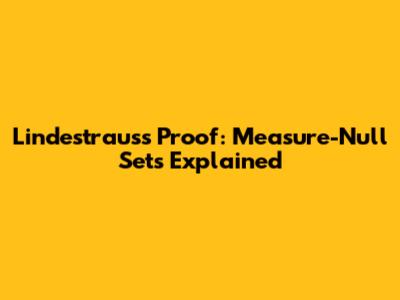 Lindestrauss Proof: Measure-Null Sets Explained