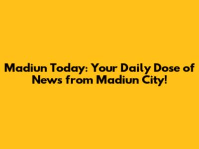 Madiun Today: Your Daily Dose of News from Madiun City!