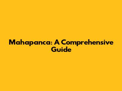 Mahapanca: A Comprehensive Guide
