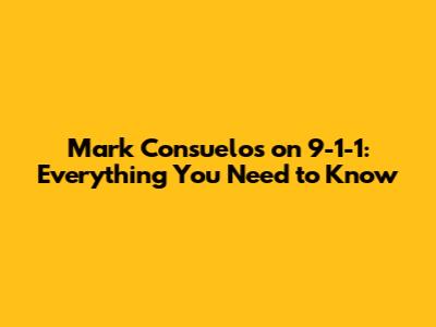 Mark Consuelos on 9-1-1: Everything You Need to Know