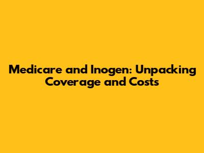 Medicare and Inogen: Unpacking Coverage and Costs