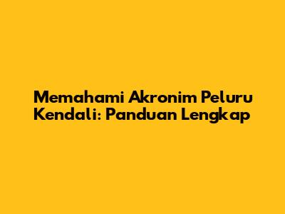 Memahami Akronim Peluru Kendali: Panduan Lengkap