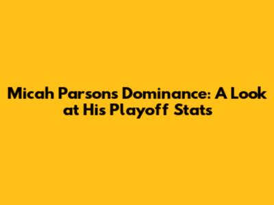 Micah Parsons' Dominance: A Look at His Playoff Stats