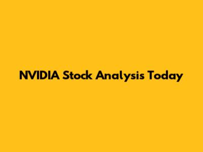NVIDIA Stock Analysis Today