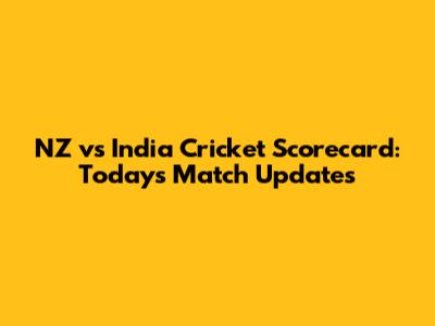 NZ vs India Cricket Scorecard: Today's Match Updates
